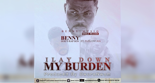 Benny ft Papa Owura - I lay down my Burden music