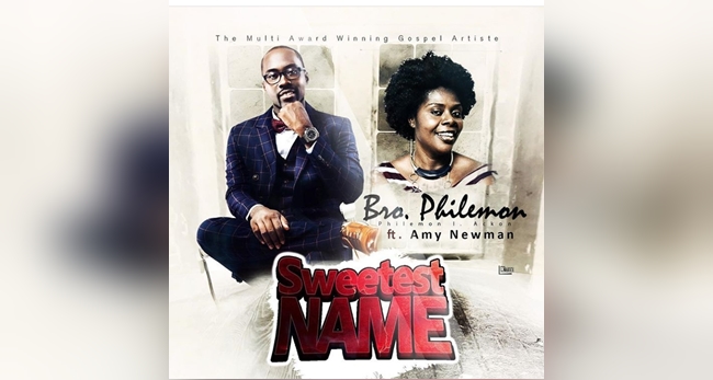 Bro Philemon ft Amy Newman Sweetest Name