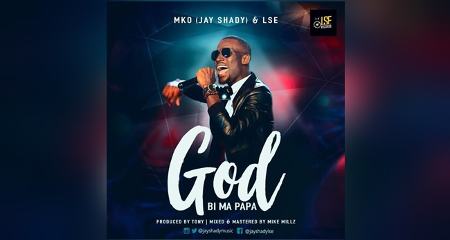 Jay Shady (MKO) & LSE - God Bi My Papa