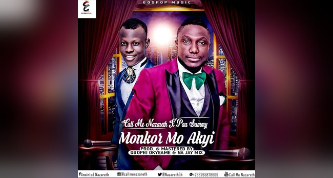 Call me Nazareth ft Paa Sammy - Monko Mo Akyi