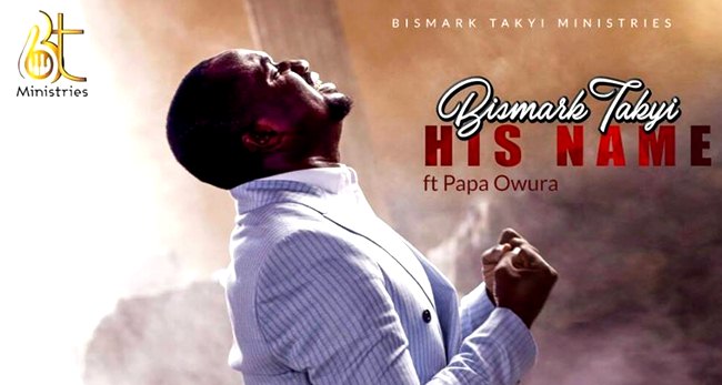 Bismark Takyi - His Name ft Papa Owura (Official Music Video)