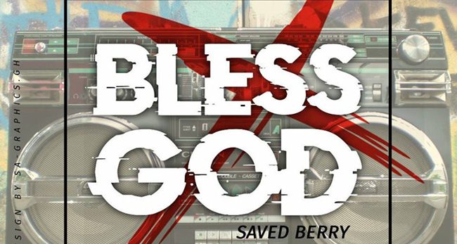 Saved Berry - Bless God