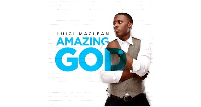 Luigi Maclean Debuts with Maiden Single Amazing God