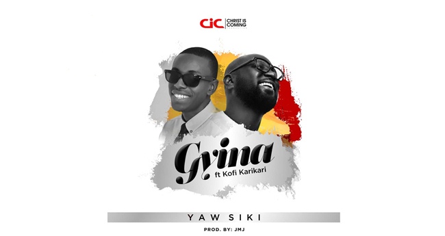 Yaw Siki ft Kofi Karikari - Gyina (Prod By JMJ)