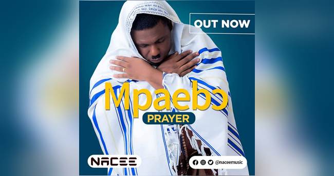 Nacee – Mpaebo (Prayer) @NaceeMusic