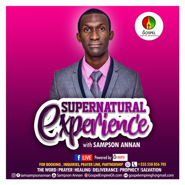 Sampson Annan - Supernatural Experience - Gospel Empire Ministries (GEM)