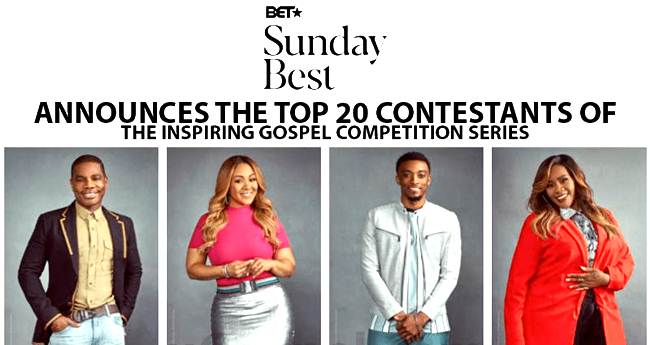 BET Announces Top 20 Finalists Contestants of “Sunday Best”