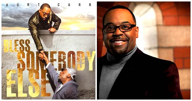 Kurt Carr Releases Bless Somebody Else Album, Out Now!