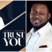Ghanaian Gospel Artiste Derek Jerome Debuts his Single ”TRUST YOU”