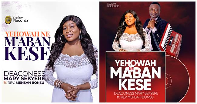 Deaconess Mary Sekyere ft Rev Mensah Bonsu – Yehowa Ne Maban Kese