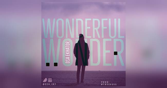Gospel Music Sensation, OSA Ekhator Drops New Single “Wonderful Wonder” | @osa_ekt