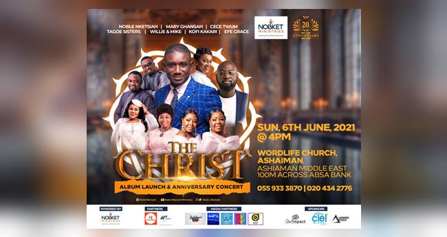 Noble Nketsiah To Celebrate Two Decades In Gospel Music With A Concert & An Album (THE CHRIST) On June 6th, 2021