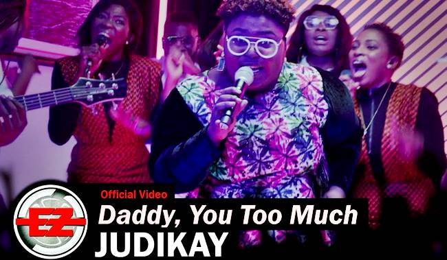Judikay – Daddy You Too Much [Music + Video]
