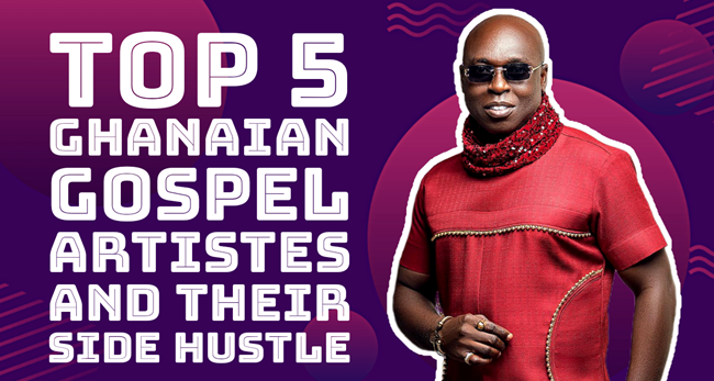 Top 5 Ghanaian Gospel Artistes and Their Side Hustle