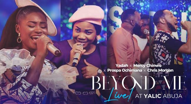 Yadah X Mercy Chinwo X Prospa Ochimana X Chris Morgan – Beyond Me (Live At Yalic Abuja) [Live Video]