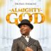 Dr. Paul Enenche – Almighty God (Music Release)