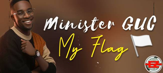 Minister GUC – My Flag (Official Music Video)