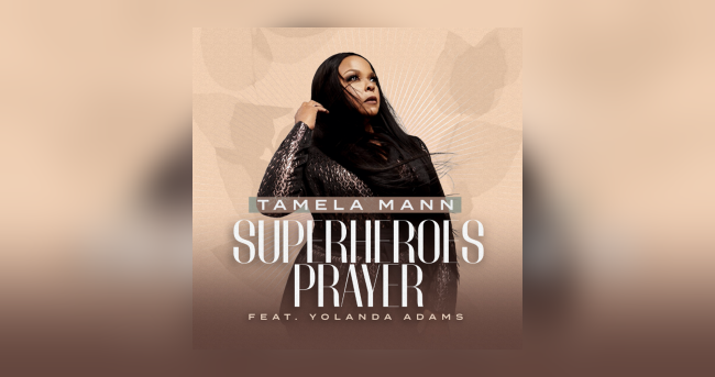 Tamela Mann & Yolanda Adams Team Up For “Superheroes Prayer”