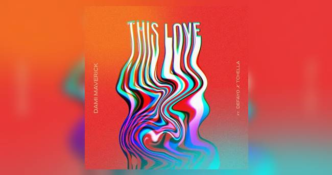 Dami Maverick – “This Love” | Feat. Defayo & Tchella | @kvngseyif, @DefayoTheArtist (Music Download)