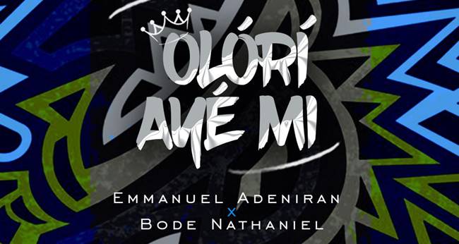 Emmanuel Adeniran X Bode Nathaniel – Olori Aye Mi (Music Download)