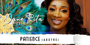 Jane Rita Uncorks New Music Video For “Patience (Abotre)”