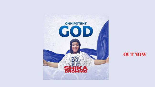 Shika Drommo – Omnipotent God (Lyric Video)