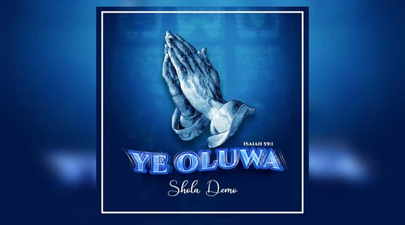 Shola Demo - Ye Oluwa (Music Download)