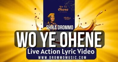 Shika Drommo - Wo Ye Ohene (You Are King) (Live Action Lyric Video)
