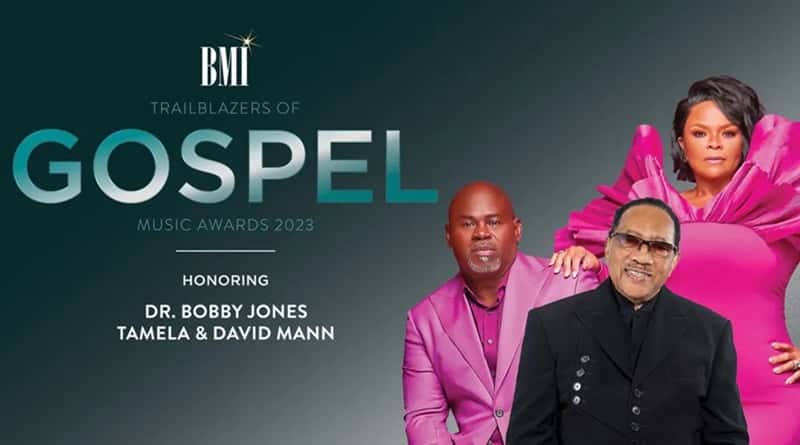 2023 BMI Trailblazers Of Gospel Music Awards To Honor Gospel Greats Tamela & David Mann, Dr. Bobby Jones