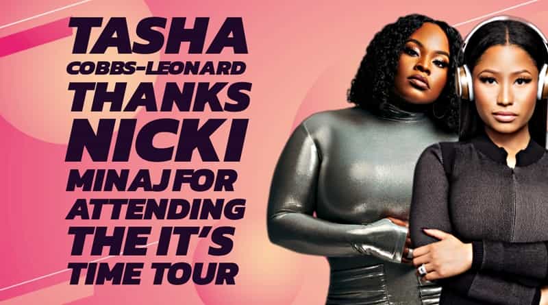 Tasha Cobbs-Leonard Thanks Nicki Minaj For Attending The It’s Time Tour