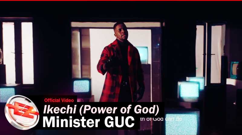 Nigerian gospel singer Minister GUC has released his much-anticipated song “Ikechi (Power of God).”