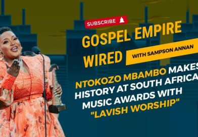 Ntokozo Mbambo Makes History At South African Music Awards With "Lavish Worship"