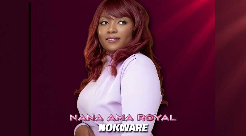 Nana Ama Royal - Nokware (Truth) (Official Audio)